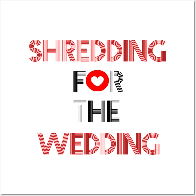 Shredding for the wedding Wall Art by Imadit4u